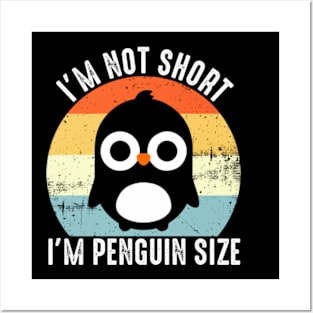 i'm not short i'm penguin size Posters and Art